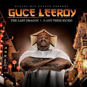 Guce - Guce Leeroy: Last Dragon (I Got Them Kicks) (CD) - 1 of 1