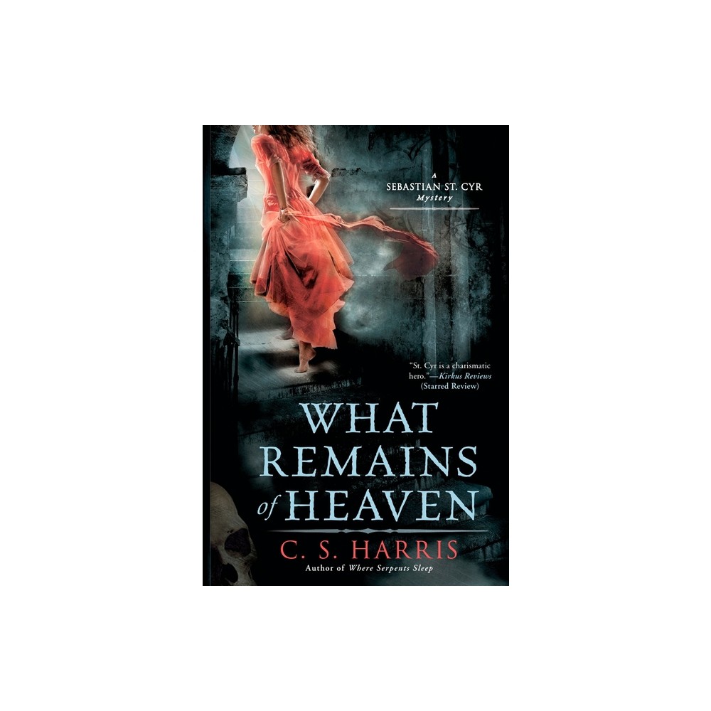 What Remains of Heaven - (Sebastian St. Cyr Mystery) by C S Harris (Paperback)