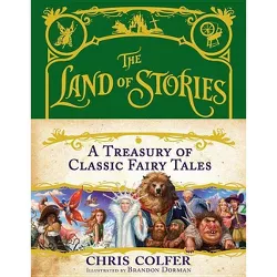 The Land of Stories: A Treasury of Classic Fairy Tales (Hardcover) by Chris Colfer