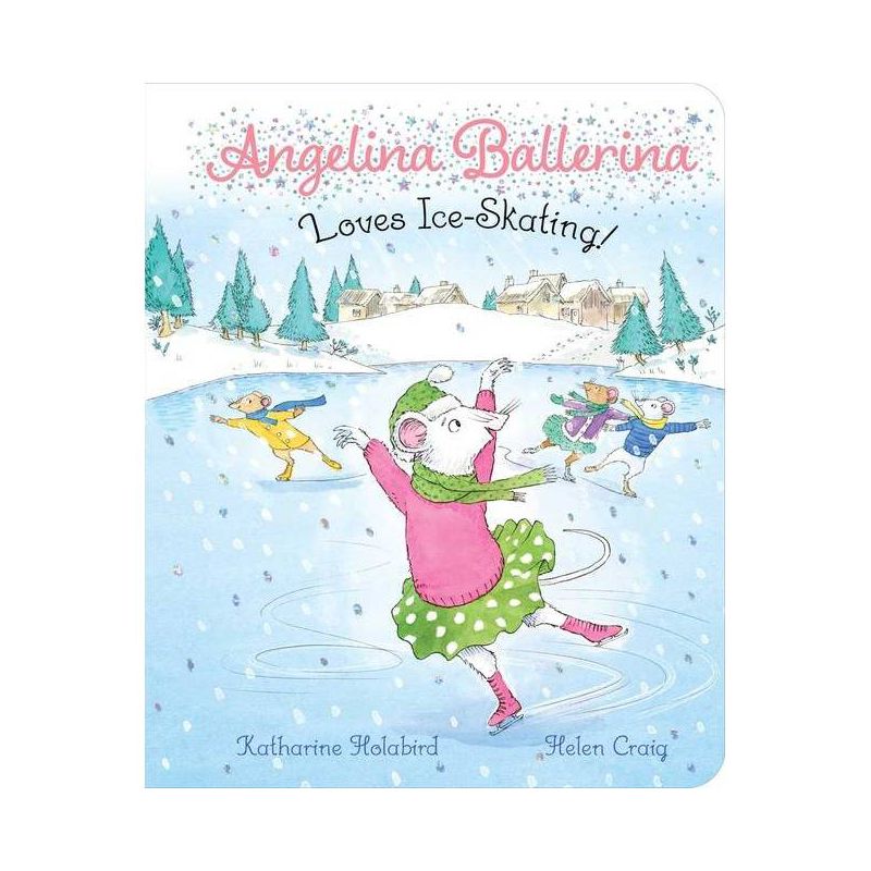 Angelina Ballerina Loves Ice-Skating! - by  Katharine Holabird (Board Book), 1 of 2