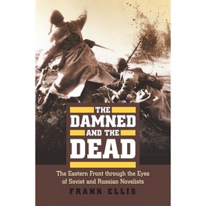 The Damned and the Dead - (Modern War Studies) by  Frank Ellis (Hardcover) - 1 of 1