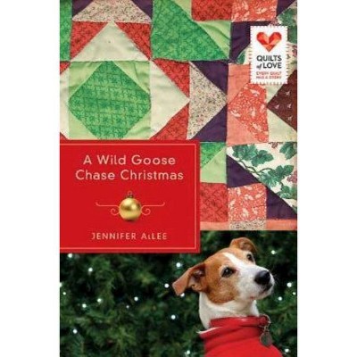 A Wild Goose Chase Christmas - (Quilts of Love) by  Jennifer Allee (Paperback)