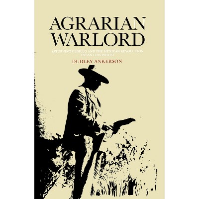 Agrarian Warlord - by  Dudley Ankerson (Hardcover)