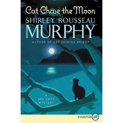 Cat Chase the Moon - (Joe Grey Mystery) Large Print by  Shirley Rousseau Murphy (Paperback)