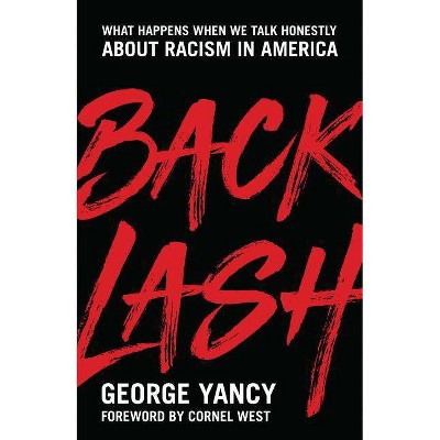 Backlash - by  George Yancy (Hardcover)