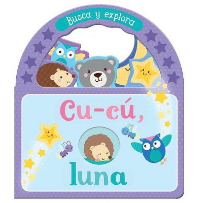 Cu-Cú, Luna - (Children's Take-Along Board Book with Peeks and Handle) by  Cottage Door Press & Parragon Books (Board Book)