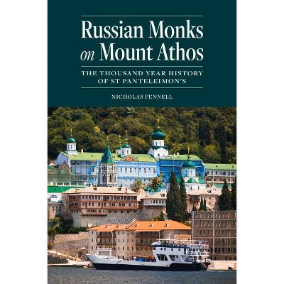 Russian Monks on Mount Athos - by  Nicholas Fennell (Paperback)