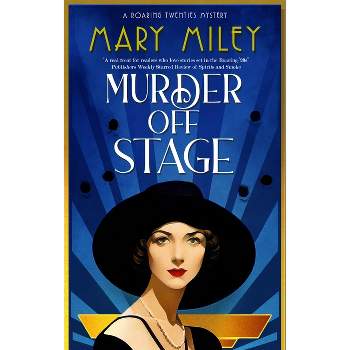 Murder Off Stage - (Roaring Twenties Mystery) by  Mary Miley (Hardcover)