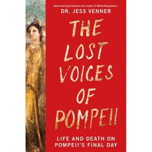 The Lost Voices of Pompeii - by  Venner (Hardcover) - 1 of 1