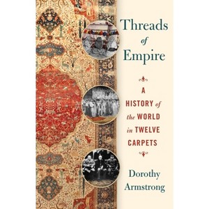 Threads of Empire - by  Dorothy Armstrong (Hardcover) - 1 of 1