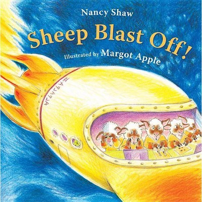 Sheep Blast Off! - (Sheep in a Jeep) by  Nancy E Shaw (Paperback)