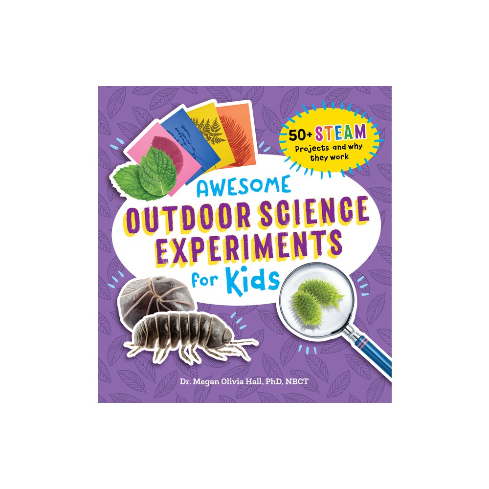 Target Awesome Outdoor Science Experiments for Kids - (Awesome Steam  Activities for Kids) by Megan Olivia Hall (Paperback) | The Market Place