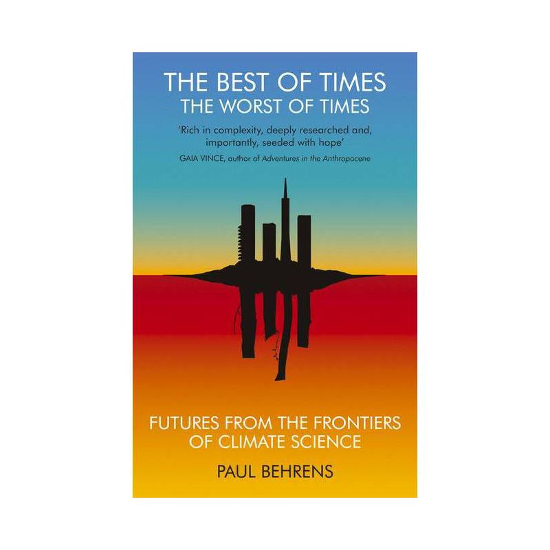 The Best of Times, the Worst of Times - by  Paul Behrens (Paperback), 1 of 2