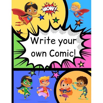 How to Write Your own Comic Book with Black Panels for Creative Kids - by  Angharad Thompson Rees (Paperback)