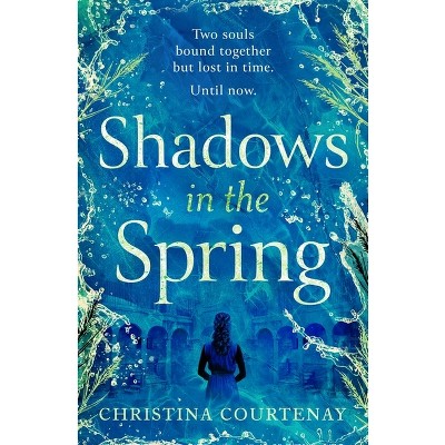 A Brand-New, Gripping, Time-Slip Romance, Filled with Adventure and Vivid Historical Detail! - by  Christina Courtenay (Hardcover)