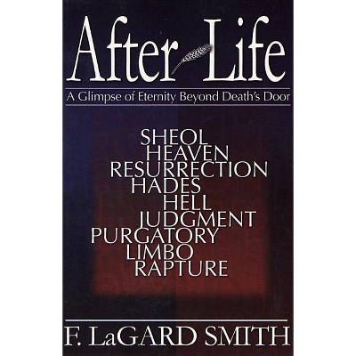 After Life - by  F Lagard Smith (Paperback)