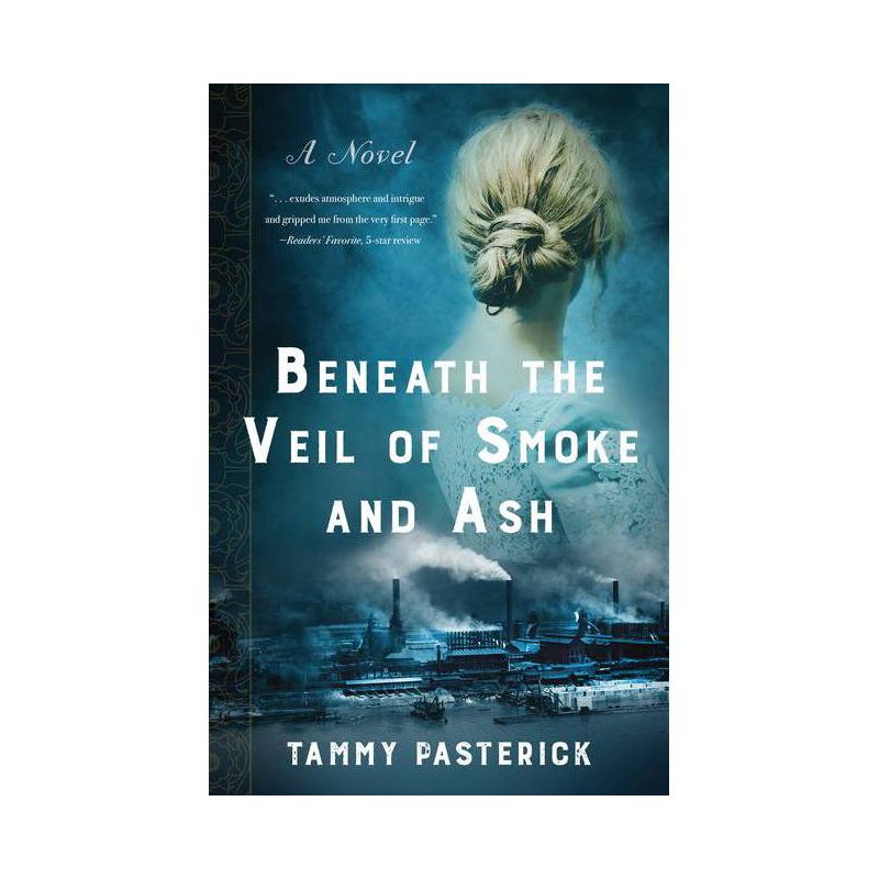 Beneath the Veil of Smoke and Ash - by  Tammy Pasterick (Paperback), 1 of 2