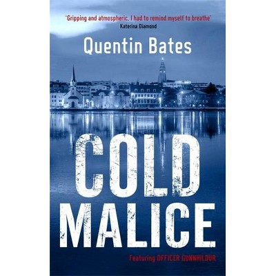 Cold Malice - (Gunnhildur Mystery) by  Quentin Bates (Paperback)