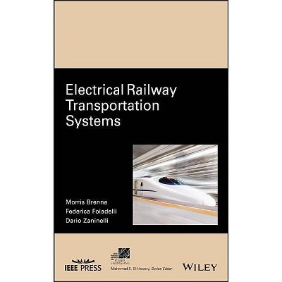 Electrical Railway Transportation Systems - (IEEE Press Power and Energy Systems) by  Morris Brenna & Federica Foiadelli & Dario Zaninelli