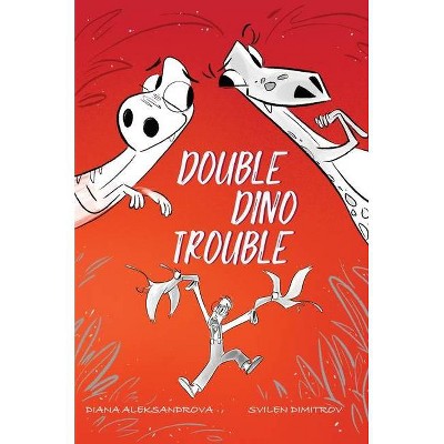 Double Dino Trouble - by  Diana Aleksandrova (Hardcover)