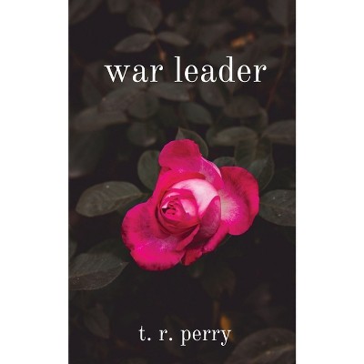War Leader - by  T R Perry (Paperback)