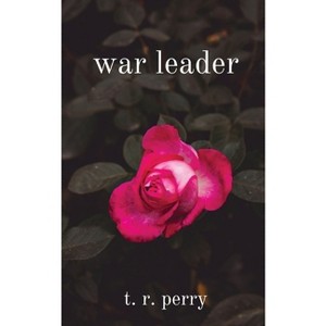 War Leader - by  T R Perry (Paperback) - 1 of 1