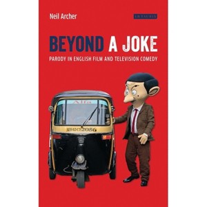 Beyond a Joke - (Cinema and Society) by  Neil Archer (Paperback) - 1 of 1