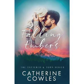 Falling Embers - by  Catherine Cowles (Paperback)