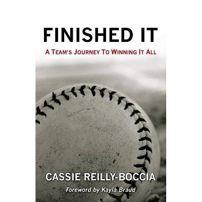 Finished It - by  Cassie Reilly-Boccia (Paperback)