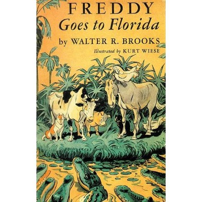 Freddy Goes to Florida - (Freddy the Pig) by  Walter R Brooks (Paperback)