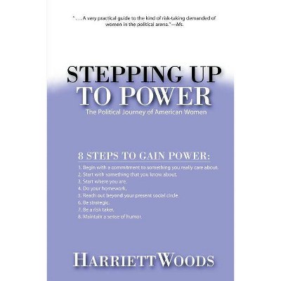 Stepping Up to Power - by  Harriett Woods (Paperback)