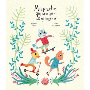 Mapache Quiere Ser El Primero - (Mapache Y Su Pandilla) by  Susanna Isern (Hardcover) - 1 of 1
