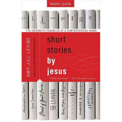 Short Stories by Jesus Leader Guide - by  Amy-Jill Levine (Paperback)