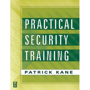 Practical Security Training - by  Patrick Kane (Paperback) - 1 of 1