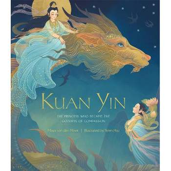Kuan Yin - by  Maya Van Der Meer (Hardcover)