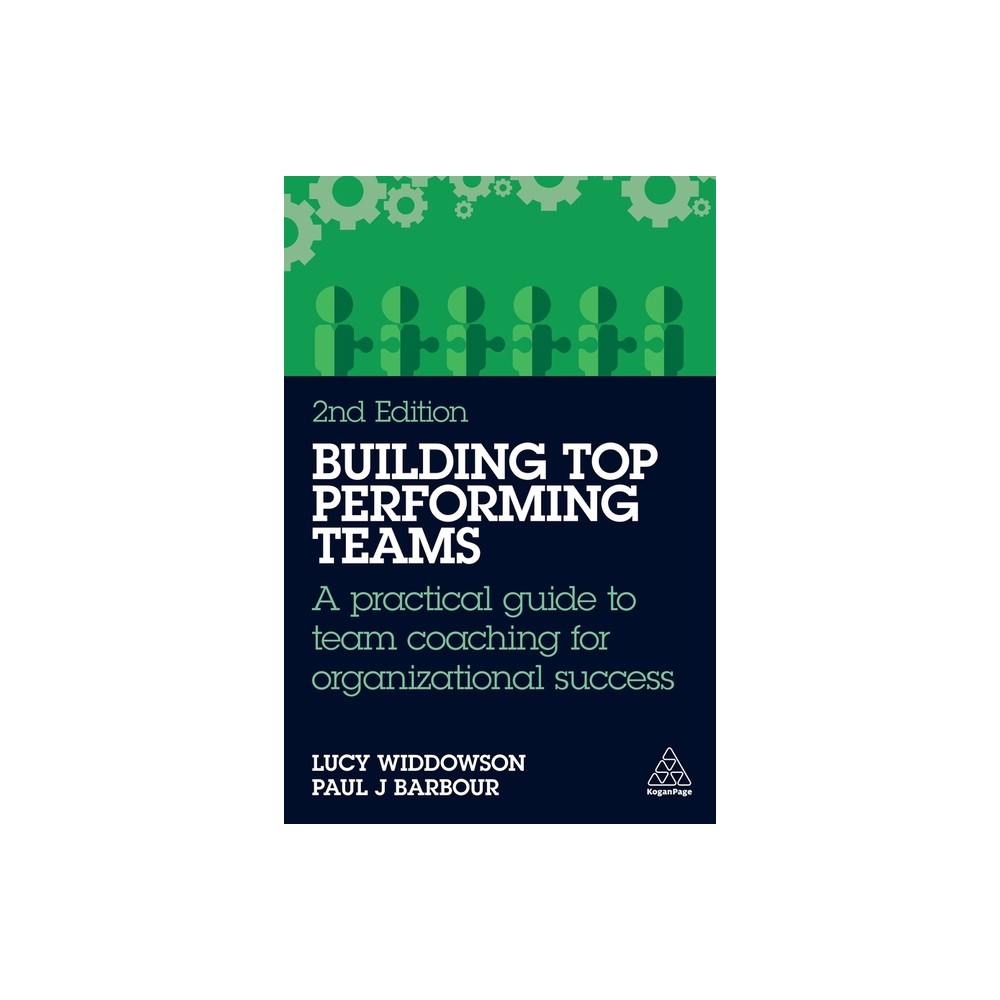 Building Top-Performing Teams - 2nd Edition by Lucy Widdowson & Paul J Barbour (Paperback)