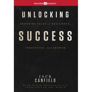 Unlocking Success - by  Successbooks Publishing & Leading Professionals Worldwide (Hardcover) - 1 of 1