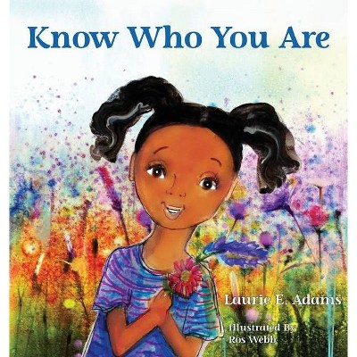 Know Who You Are - by  Laurie E Adams (Hardcover)