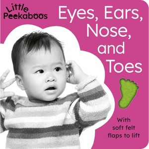 Eyes, Ears, Nose, and Toes - Little Peekaboos - by  Sophie Aggett (Board Book) - 1 of 1
