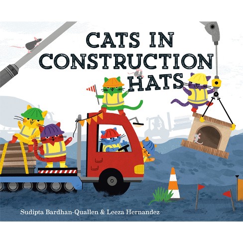 Cats in Construction Hats - (Cats in Hats) by  Sudipta Bardhan-Quallen (Hardcover) - image 1 of 1