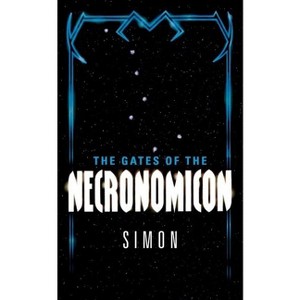 The Gates of the Necronomicon - by  Simon (Paperback) - 1 of 1
