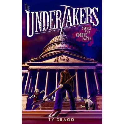Secret of the Corpse Eater - (Undertakers) by  Ty Drago (Paperback)