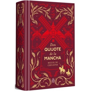 Don Quijote de la Mancha (Edición Conmemorativa) / Don Quixote (Commemorative Edition) - by  Miguel de Cervantes Saavedra (Hardcover) - 1 of 1