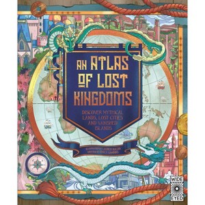 Atlas of Lost Kingdoms - (Lost Atlases) by  Emily Hawkins (Hardcover) - 1 of 1