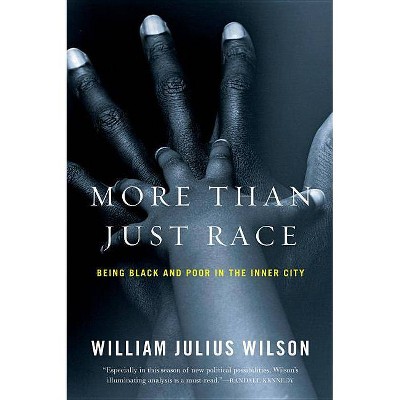 More Than Just Race - (Issues of Our Time) by  William Julius Wilson (Paperback)