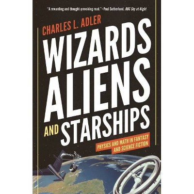 Wizards, Aliens, and Starships - by  Charles L Adler (Paperback)