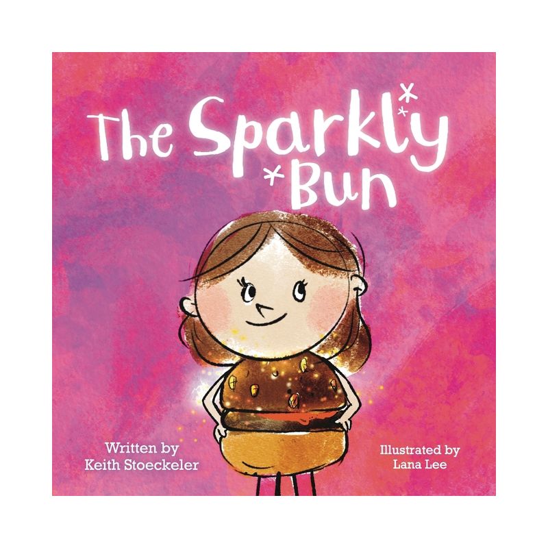 The Sparkly Bun - by  Keith Stoeckeler (Paperback), 1 of 2