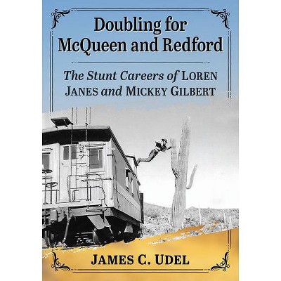 Doubling for McQueen and Redford - by  James C Udel (Paperback)
