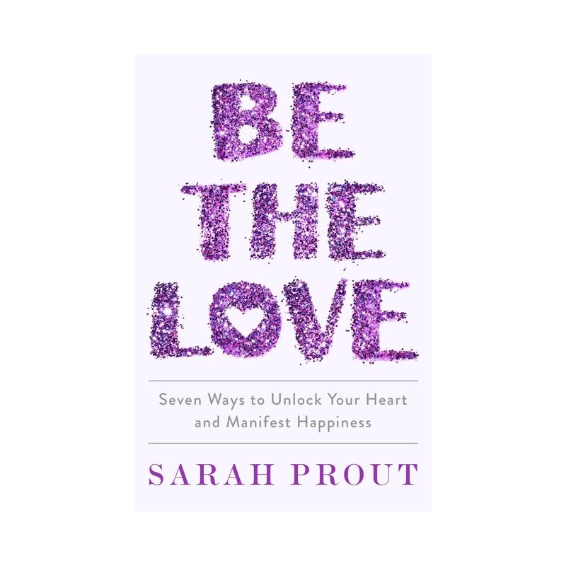 Be the Love - by Sarah Prout, 1 of 2
