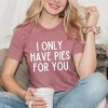Simply Sage Market Women's I Only Have Pies For You Short Sleeve Graphic Tee - 2 of 4